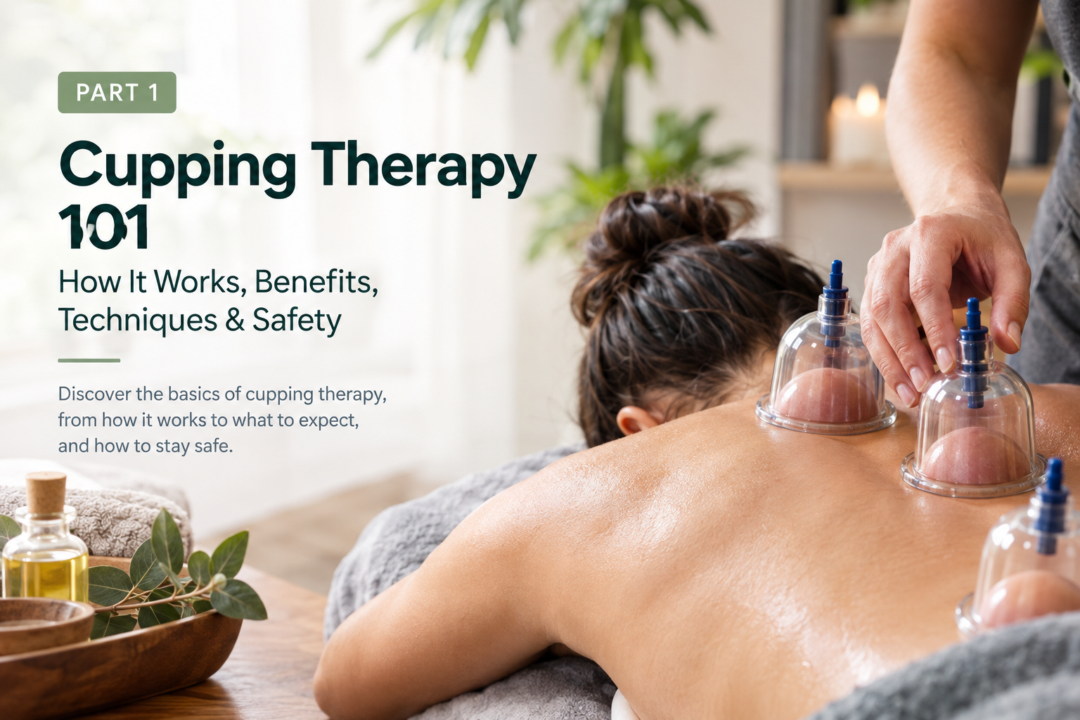 Cupping Therapy 101 - How It Works, Benefits, Techniques & Safety.