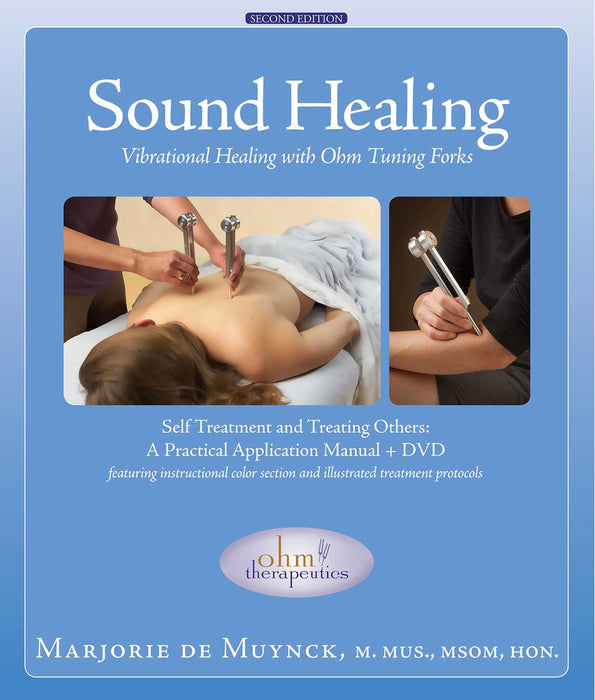 Sound Healing: Vibrational Healing With Ohm Tuning Forks (print book, dvd + e-book) - Spa & Bodywork Market