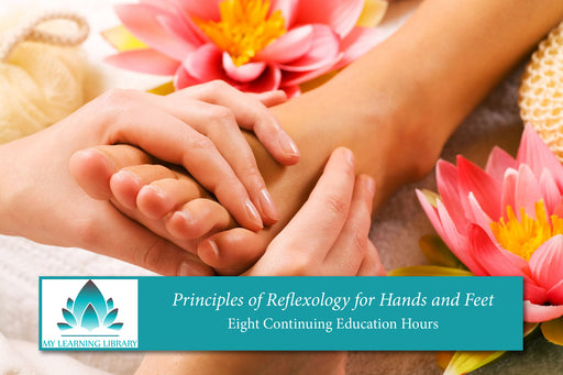 Principles of Reflexology -  8 CE Hours - Spa & Bodywork Market