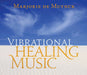 Vibrational Healing Music CD - Spa & Bodywork Market