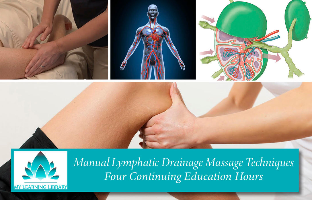 Manual Lymphatic Drainage Massage Techniques -  4 CE Hours