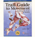 Trail Guide to Movement: Building the Body in Motion - Spa & Bodywork Market